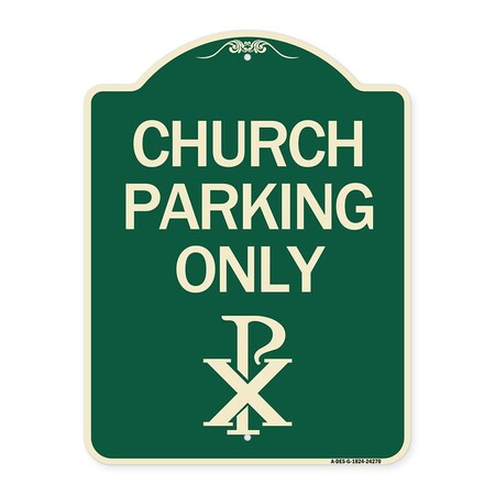 Signmission Church Parking Only Chi Rho Symbol Heavy-Gauge Aluminum Architectural Sign, 24" x 18", G-1824-24270 A-DES-G-1824-24270